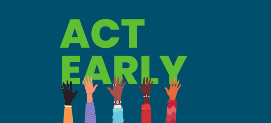 Act Early